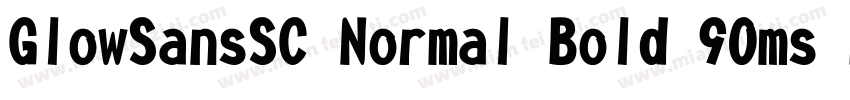 GlowSansSC Normal Bold 90ms RKSJ H字体转换